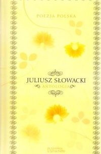 Juliusz Słowacki - Antologia