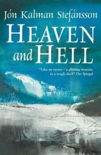 Jón Kalman Stefánsson - Heaven and Hell
