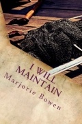 Marjorie Bowen - I Will Maintain