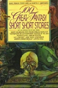  - 100 Great Fantasy Short Short Stories