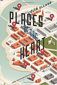 Colin Ellard - Places of the Heart: The Psychogeography of Everyday Life