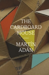 Martín Adán - The Cardboard House