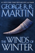 George Raymond Richard Martin - The Winds of Winter
