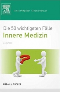  - Die 50 wichtigsten Fälle Innere Medizin