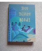 Irmgard Lindner - Die Blaue Stadt