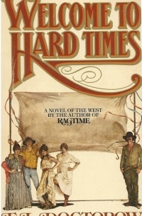 E.L. Doctorow - Welcome to Hard Times
