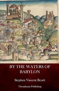 Стивен Винсент Бене - By the Waters of Babylon