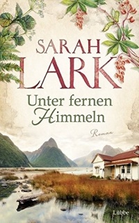Sarah Lark - Unter fernen Himmeln