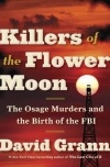 David Grann - Killers of the Flower Moon: The Osage Murders and the Birth of the FBI