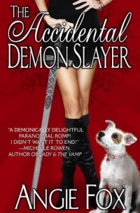 Энджи Фокс - The Accidental Demon Slayer (Demon Slayer #1)