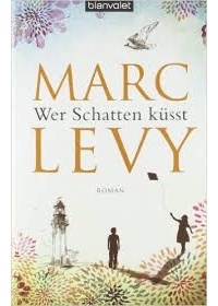 Marc Levy - Wer Schatten küsst