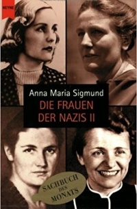 Anna Maria Sigmund - Die Frauen der Nazis II