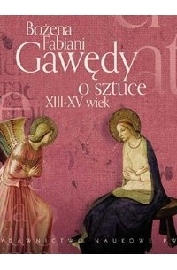 Bożena Fabiani - Gawędy o sztuce. XII-XV wiek (audiobook)