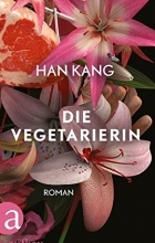 Han Kang - Die Vegetarierin