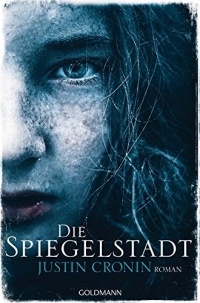Justin Cronin - Die Spiegelstadt