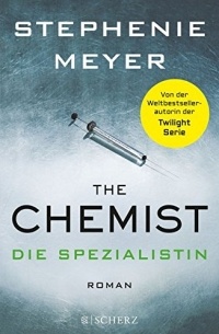 Stephenie Meyer - The Chemist – Die Spezialistin