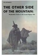  - The Other Side of the Mountain: Mujahideen Tactics in the Soviet Afghan War