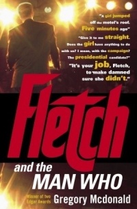 Gregory McDonald - Fletch and the Man Who