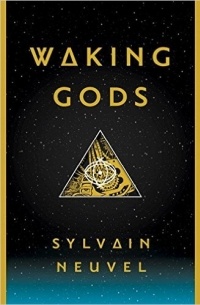 Sylvain Neuvel - Waking Gods