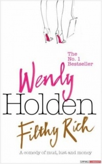 Wendy Holden - Filthy Rich