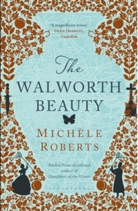 Michèle Roberts - The Walworth Beauty