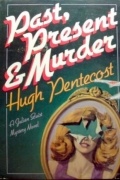 Hugh Pentecost - Past, Present, and Murder
