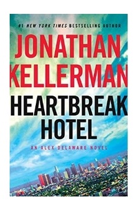 Jonathan Kellerman - Heartbreak Hotel