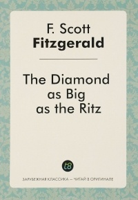 F. Scott Fitzgerald - The Diamond as Big as the Ritz
