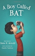 Элана К. Арнольд - A Boy Called Bat