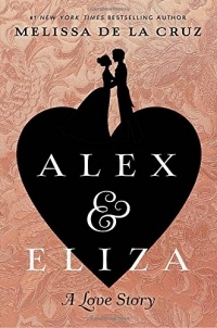 Melissa de la Cruz - Alex and Eliza