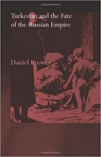 Daniel Brower - Turkestan and the Fate of the Russian Empire