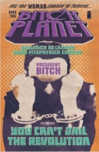  - Bitch Planet, Vol 2: President Bitch
