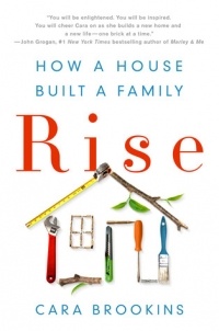 Кара Брукинс - Rise: How a House Built a Family