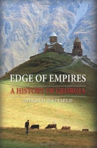 Дональд Рейфилд - Edge of Empires: A History of Georgia