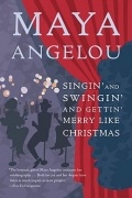 Maya Angelou - Singin&#039; and Swingin&#039; and Gettin&#039; Merry Like Christmas
