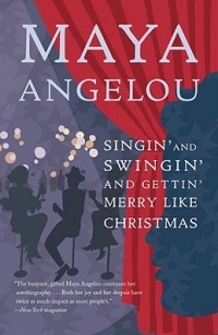 Maya Angelou - Singin' and Swingin' and Gettin' Merry Like Christmas
