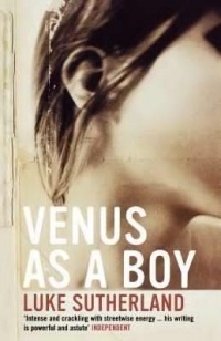 Luke Sutherland - Venus as a Boy