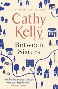 Cathy Kelly - Between Sisters