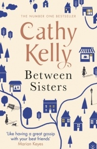 Cathy Kelly - Between Sisters