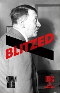 Norman Ohler - Blitzed: Drugs in Nazi Germany