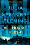 Julia Spencer-Fleming - All Mortal Flesh