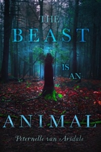 Петернелл ван Арсдейл - The Beast Is an Animal