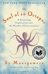 Sy Montgomery - The Soul of an Octopus: A Surprising Exploration into the Wonder of Consciousness