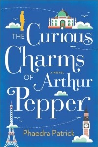 Phaedra Patrick - The Curious Charms of Arthur Pepper