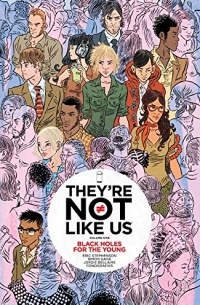  - They're Not Like Us Volume 1: Black Holes for the Young (Theyre Not Like Us Tp)