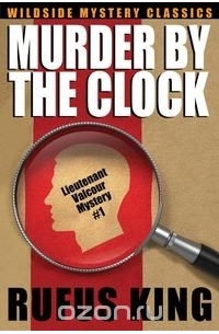 Rufus King - Murder by the Clock