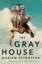 Mariam Petrosyan - The Gray House