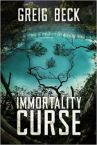 Грейг Бек - The Immortality Curse