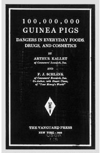  - 100,000,000 Guinea Pigs: Dangers in Everyday Foods, Drugs and Cosmetics