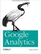 Justin Cutroni - Google Analytics: Understanding Visitor Behavior